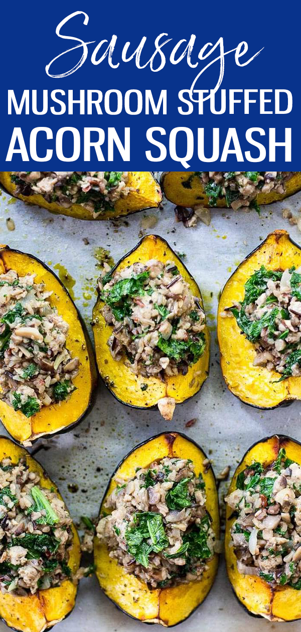Sausage & Mushroom Stuffed Acorn Squash The Girl on Bloor