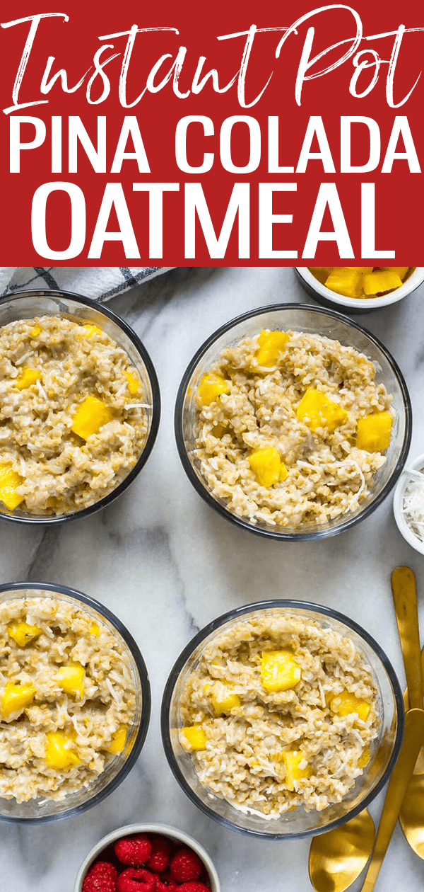 These Pina Colada Instant Pot Steel Cut Oats are a delicious, healthy tropical-inspired breakfast idea made in one pot for little clean up! #PinaColada #SteelCutOats