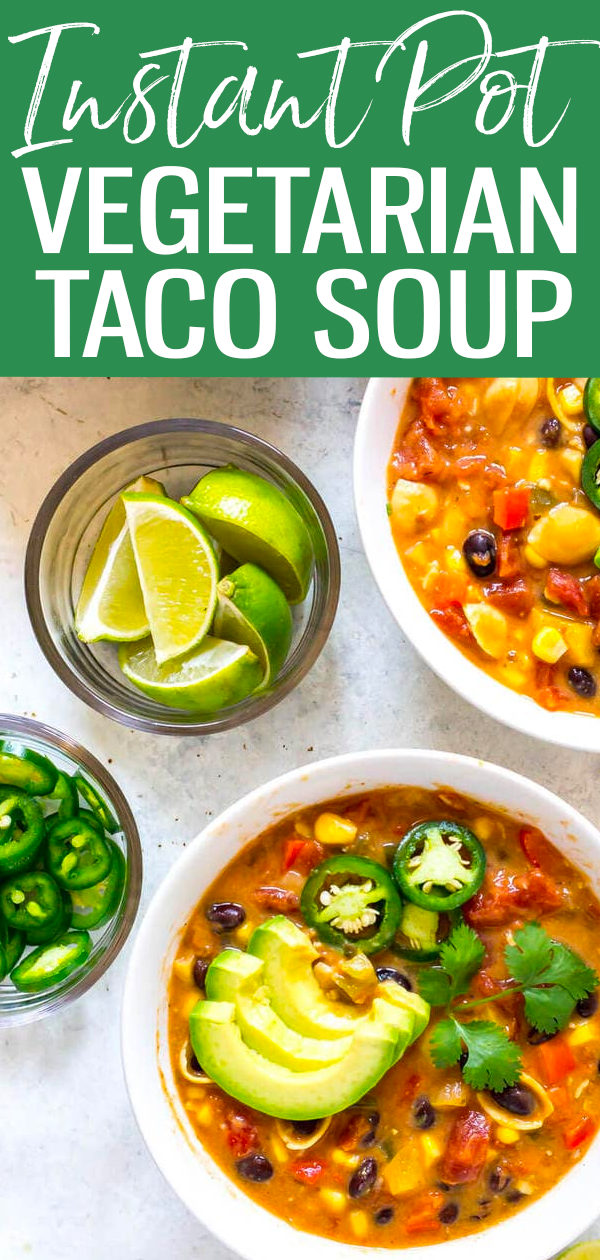 This Instant Pot Taco Soup is vegetarian, gluten-free and filled with fibre and protein – make it for a busy weeknight or as meal prep! #instantpot #tacosoup