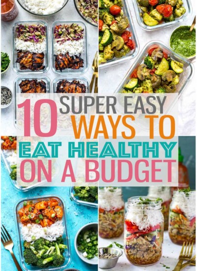 10 Easy Ways To Eat Healthy on a Budget - it's easier than you think! #mealprep #budgetmeals #cheaprecipes