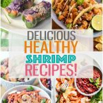 These healthy shrimp recipes will help you create shrimp dinners, lunches, and easy appetizers that are not just healthy, but packed with flavour, too! #shrimprecipes