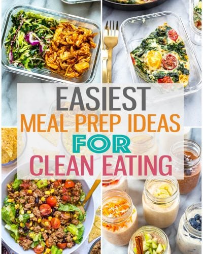 A collage featuring various clean eating dishes in the background with "Easiest Meal Prep Ideas for Clean Eating" layered over top.