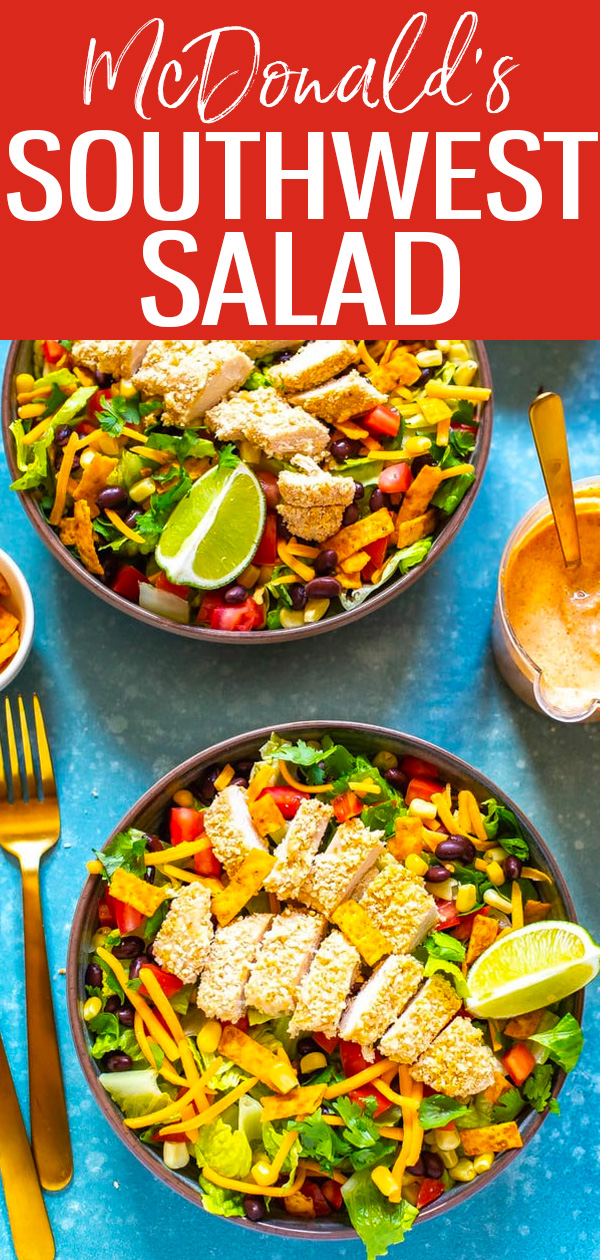 This McDonald's Southwest Salad is a delicious copycat, right down to the homemade southwest salad dressing and healthier crispy chicken!  #mcdonaldscopycat #southwestsalad