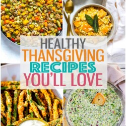 Four different Thanskgiving recipes with the text "Healthy Thanksgiving Recipes You'll Love" layered over top.