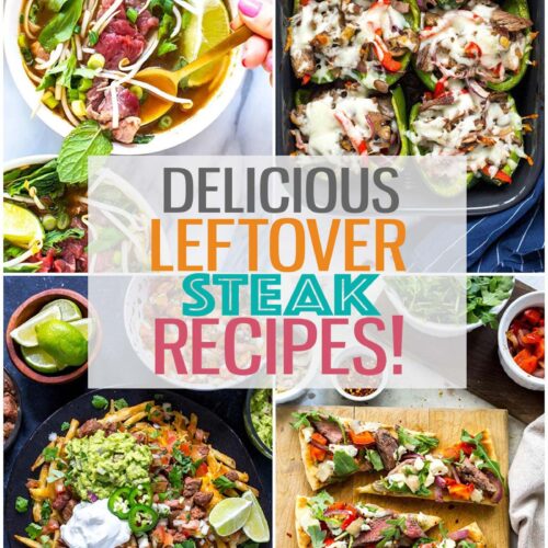 A collage of four different steak recipes with the text "Delicious Leftover Steak Recipes!" layered over top.