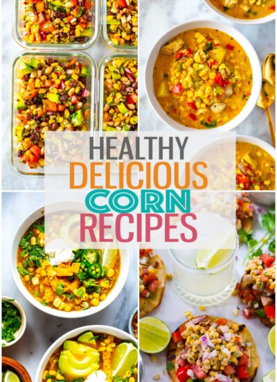 A collage of four different corn recipes with the text "Healthy Delicious Corn Recipes" layered over top.