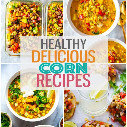 A collage of four different corn recipes with the text "Healthy Delicious Corn Recipes" layered over top.