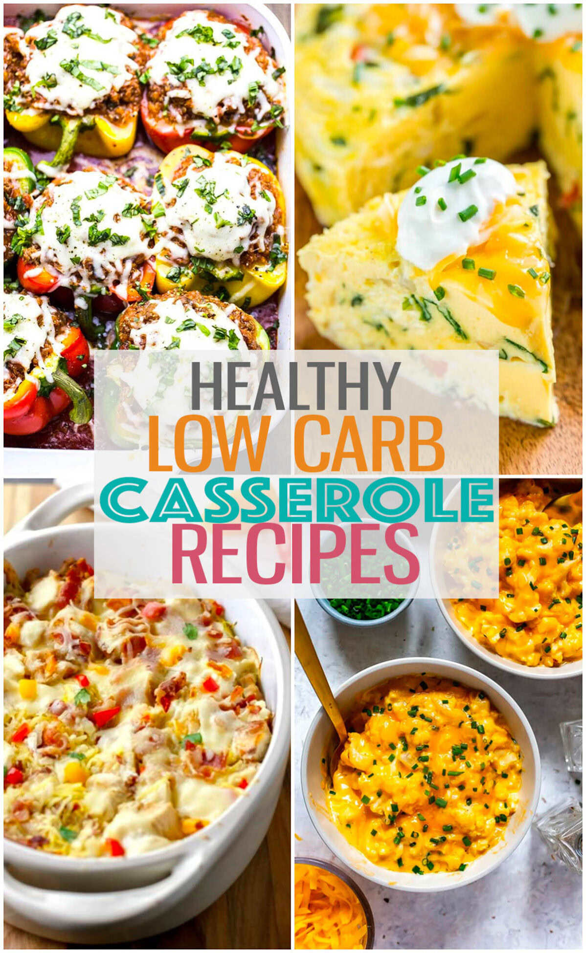 A collage of four different casseroles with the text "Healthy Low Carb Casserole Recipes" layered over top.