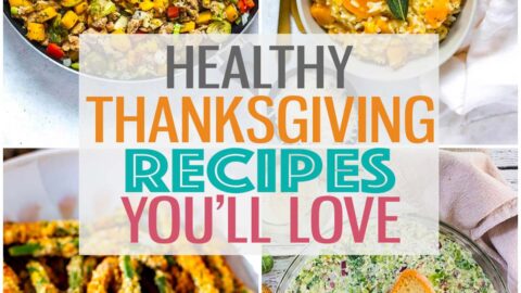 Four different Thanskgiving recipes with the text "Healthy Thanksgiving Recipes You'll Love" layered over top.
