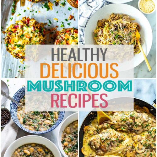 A collage of four different mushroom recipes with the text "Healthy Delicious Mushroom Recipes" layered over top.