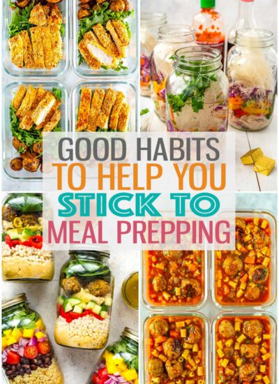 A collage of four different meal prep meals with the text "Good Habits to Help You Stick to Meal Prepping" layered over top.