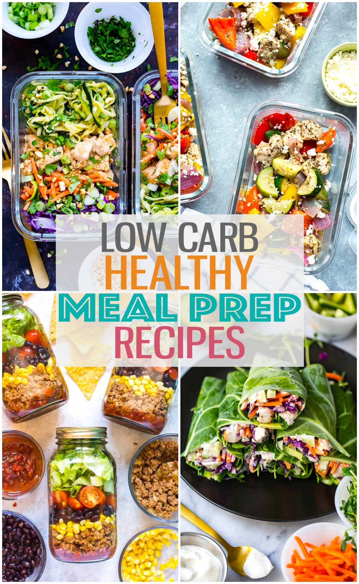 A collage of four different meal prep recipes with the text "Low Carb Healthy Meal Prep Recipes" layered over top.