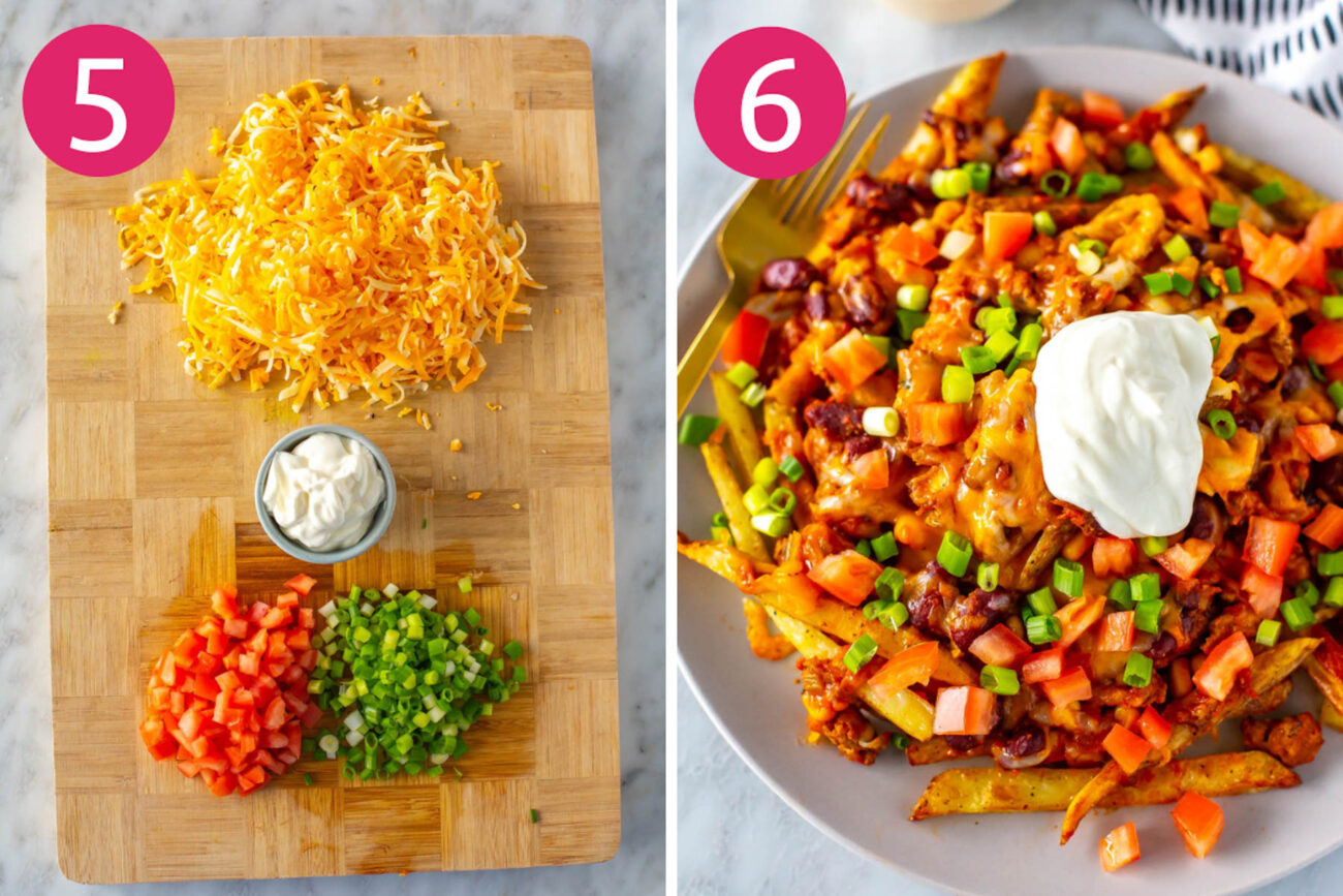 Steps 5 and 6 for making chili cheese fries: Prepare additional toppings then serve and enjoy.