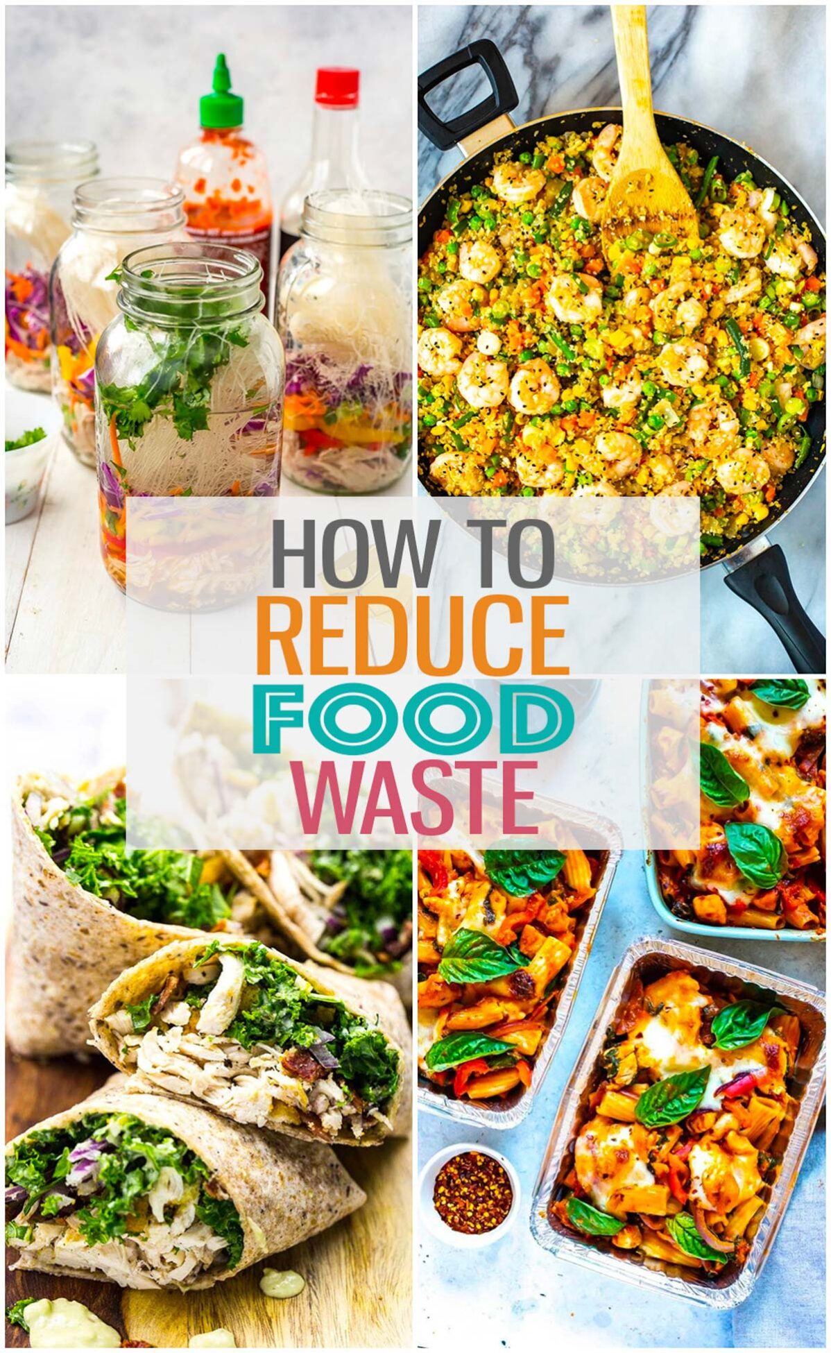 A collage of four recipes with the text "How to Reduce Food Waste" layered over top.