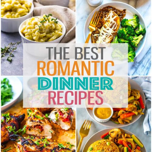 A collage of four different romantic dinners with the text "The Best Romantic Dinner Recipes" layered over top.