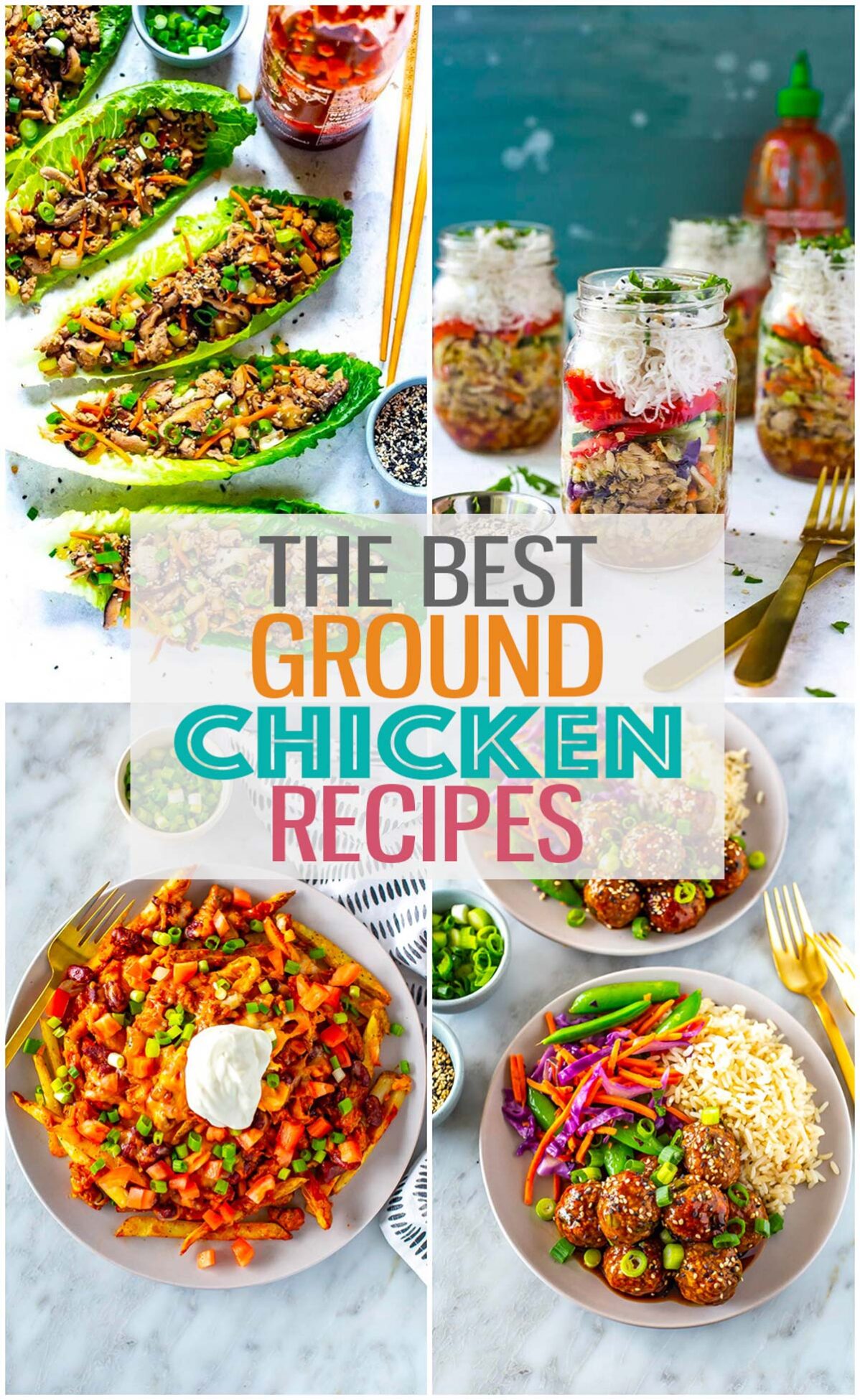 A collage of four different ground chicken recipes with the text "The Best Ground Chicken Recipes" layered over top.