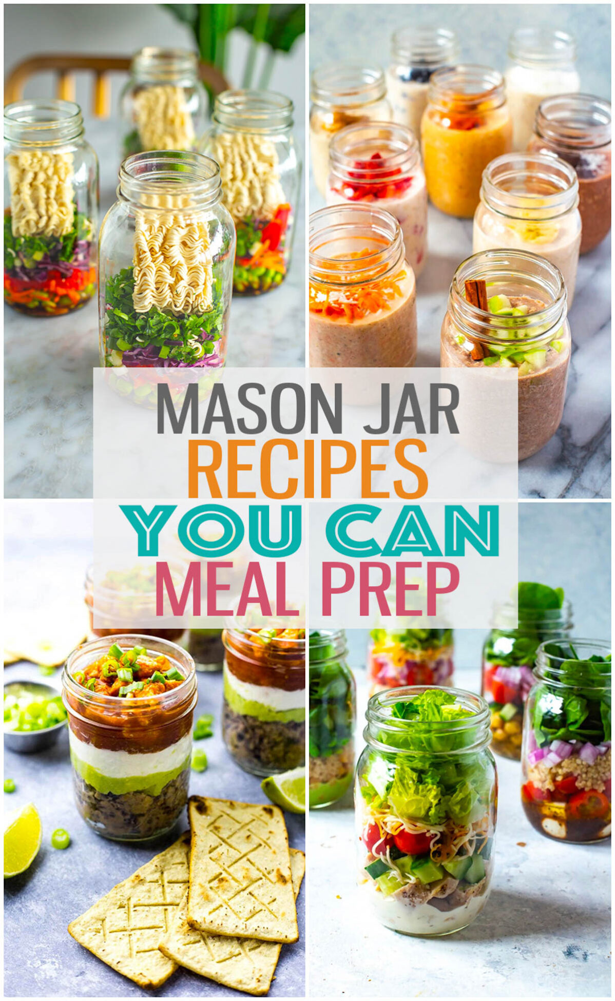 A collage of four different mason jar recipes with the text "Mason Jar Recipes You Can Meal Prep" layered over top.