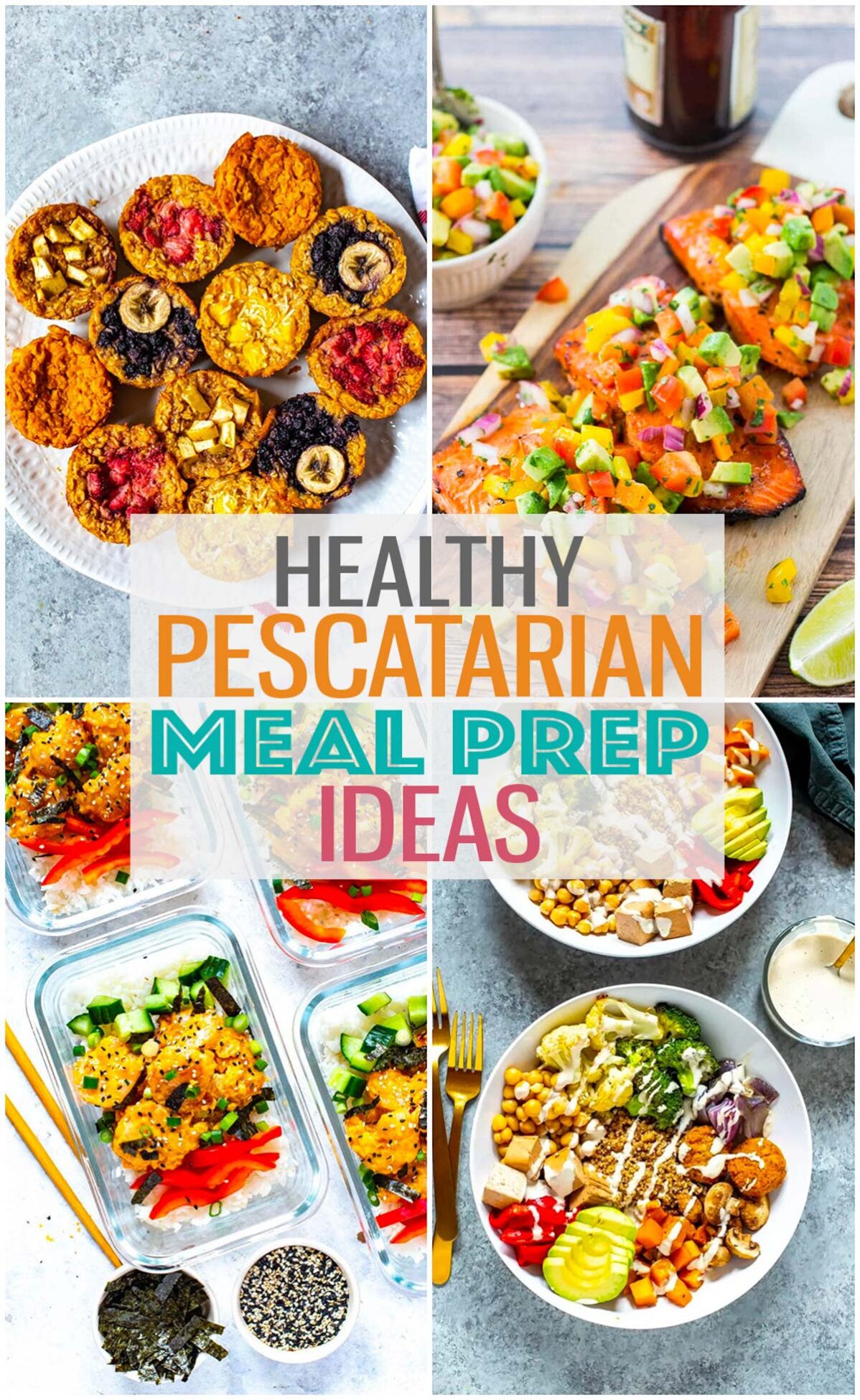 A collage of four different pescatarian meals with the text "Healthy Pescatarian Meal Prep Ideas" layered over top.