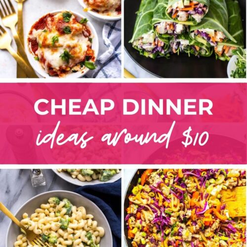 Collage of lasagna cups, collard wraps, mac and cheese and turkey stir fry; with text overlay that says 'Cheap Dinner Ideas Under $10'