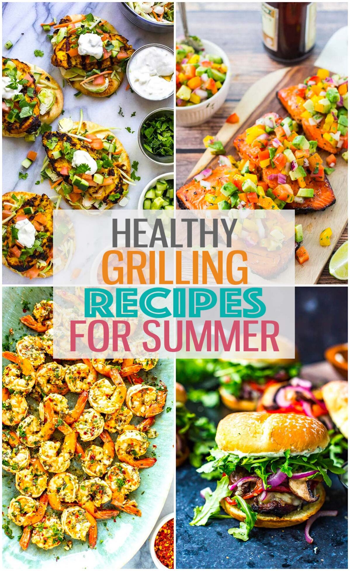 A collage of four different grilling recipes with the text "Healthy Grilling Recipes for Summer" layered over top.