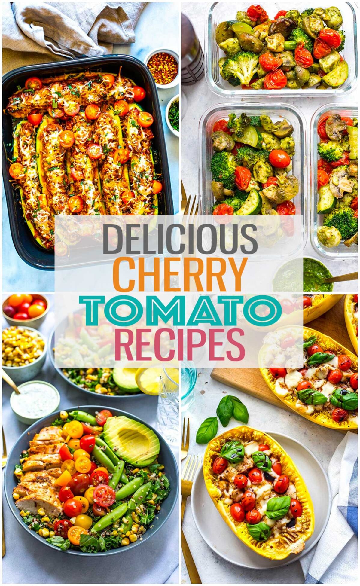 A collage of four different cherry tomato recipes with the text "Delicious Cherry Tomato Recipes" layered over top.