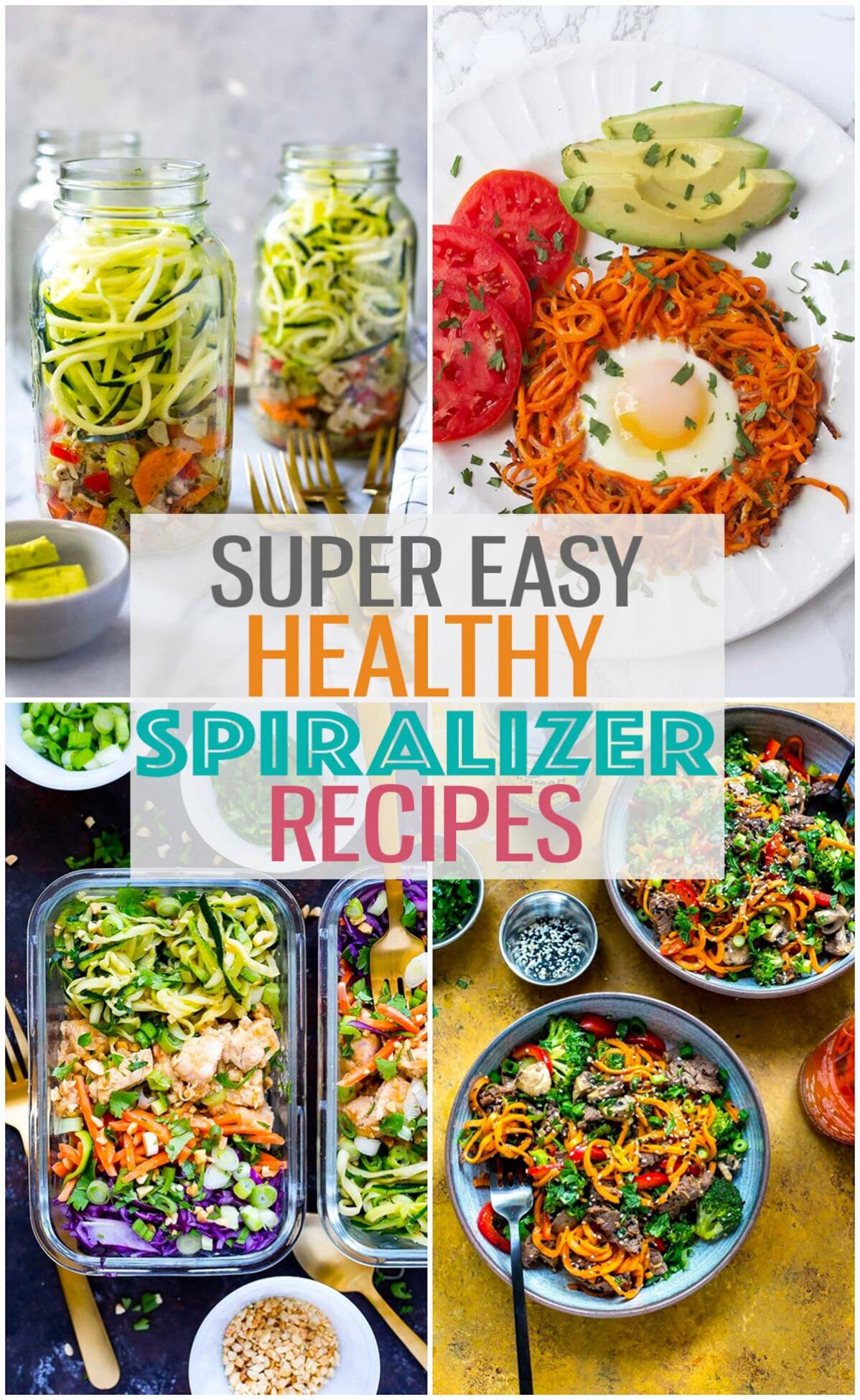 A collage of 4 different spiralizer recipes with the text "Super Easy Healthy Spiralizer Recipes" layered over top.