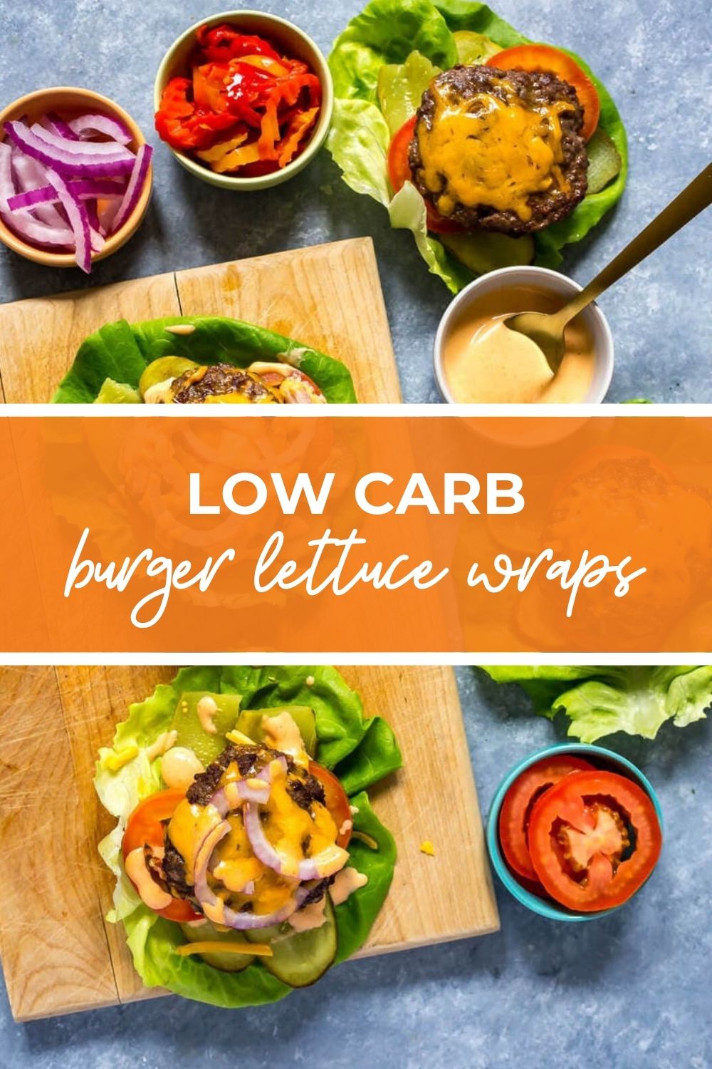 Low carb lettuce burger being assembled, with text that says 'Low Carb Burger Lettuce Wraps'