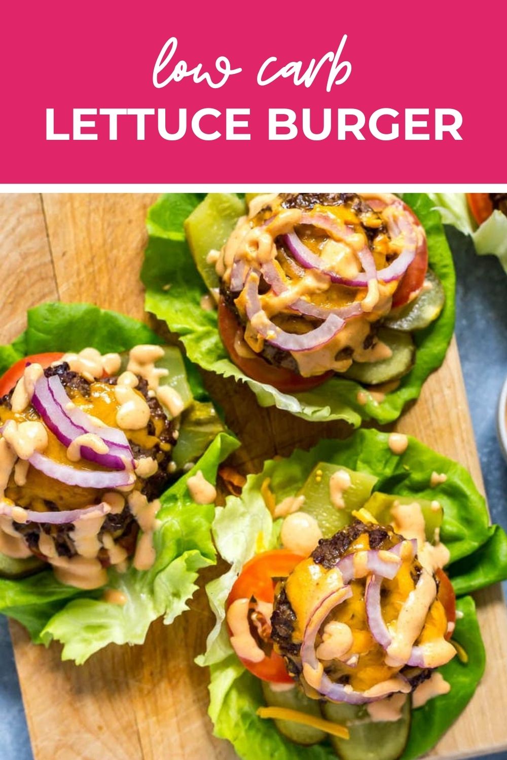 Overhead shot of three lettuce burger wraps, with text that says 'Low Carb Lettuce Burger'