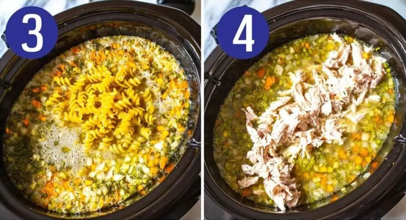 Steps 3 and 4 for making crockpot chicken noodle soup: Add in pasta then chicken.