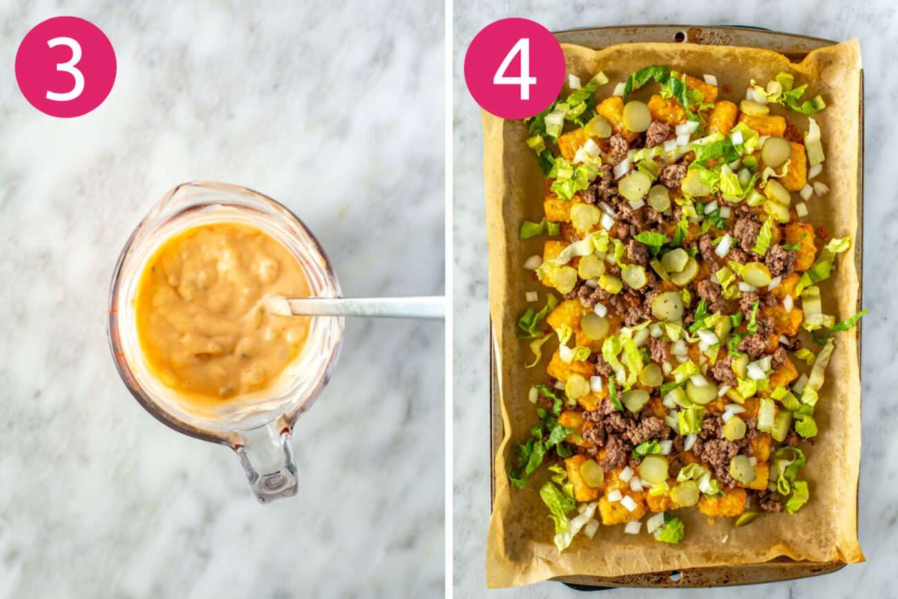 Steps 3 and 4 for making big mac tater tot nachos: Make special sauce then assemble nachos with toppings.