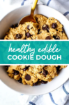 A close-up of a bowl of edible cookie dough with the text "Healthy Edible Cookie Dough" on top.