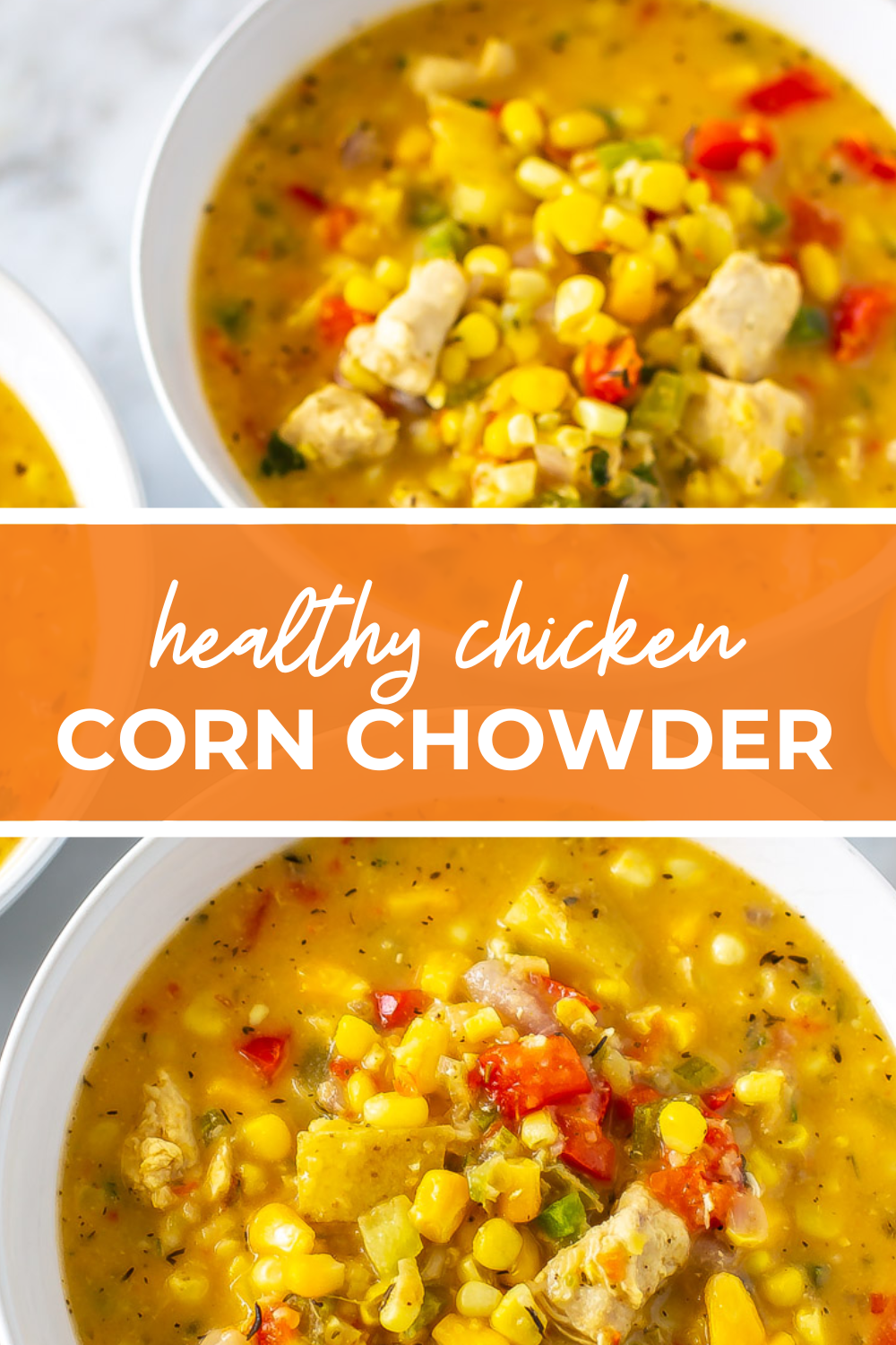 Overhead shot of plated dish with orange banner in the middle - reading "healthy chicken corn chowder