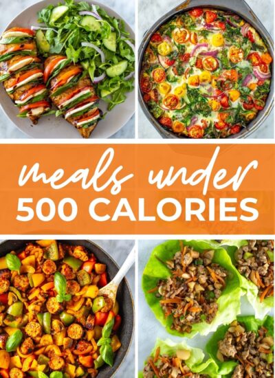 Collage of healthy recipes, with text that says 'Meals Under 500 Calories'