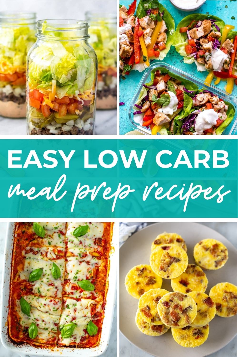 Collage of 4 meal prep recipes, with text that says 'Easy Low Carb Meal Prep Recipes'