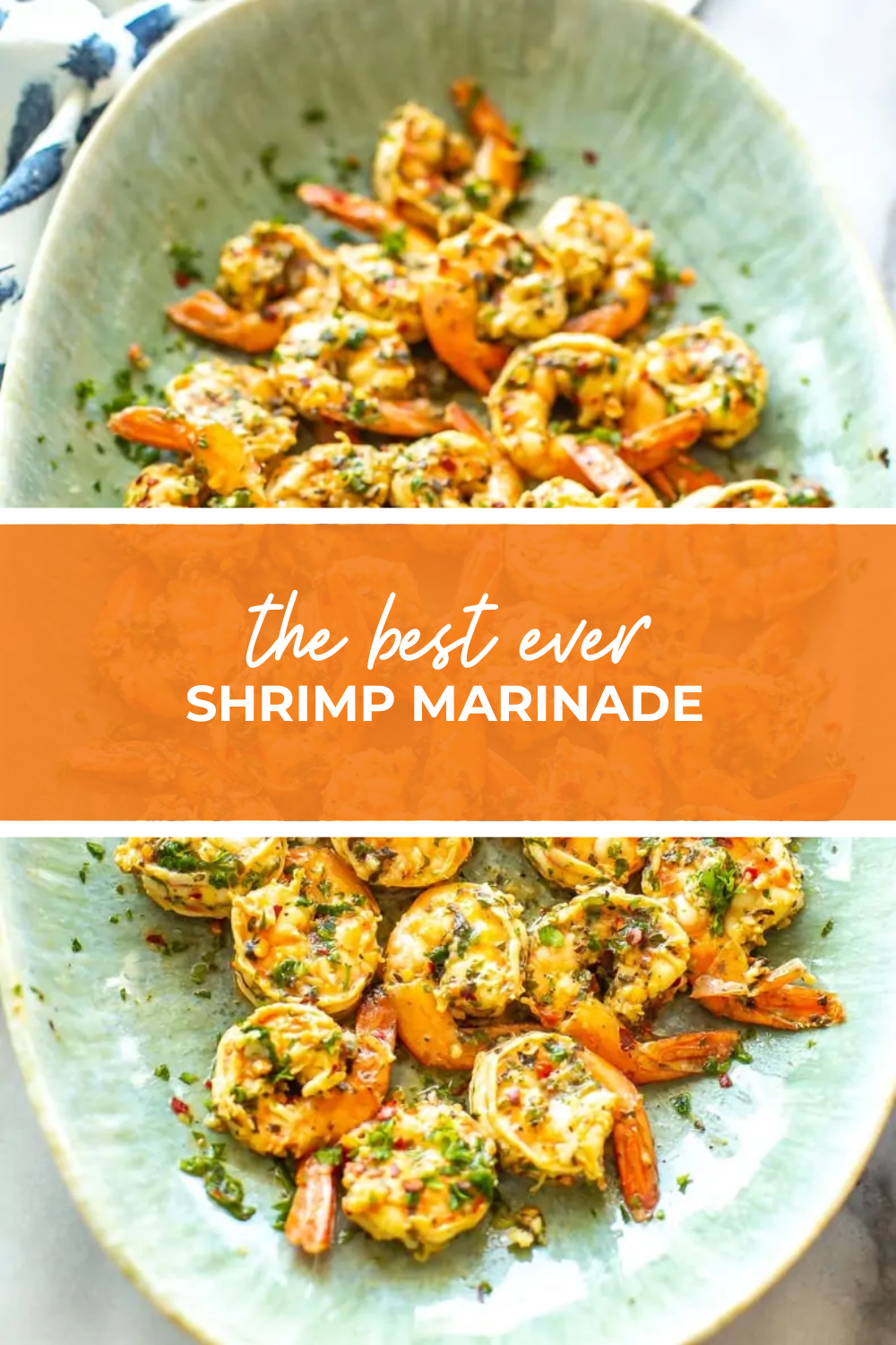 Overhead shot of plated dish with orange banner in the middle - reading "the best ever shrimp marinade"