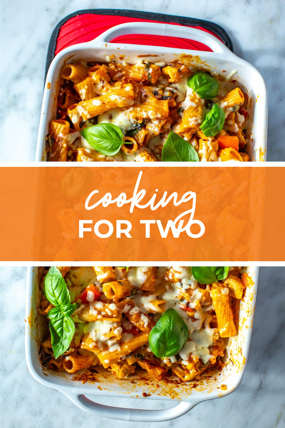 Overhead shot of pasta dish with basil, orange banner in the middle with white text reading "cooking for two"