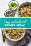 Overhead shot of plated dish with green banner in the middle - reading "easy intant pot pepper steak"