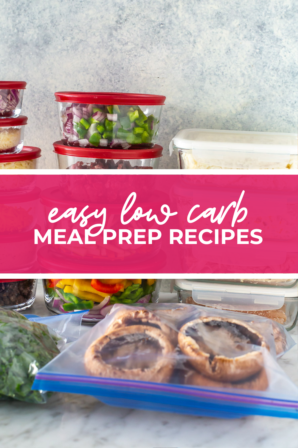 Assorted vegetables in bags and meal prep jars with pink banner and white letters saying easy low carb meal prep recipes