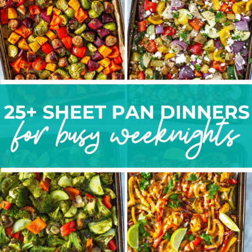 Overhead shot of plated dishes with green banner in the middle - reading "25+ sheet pan dinners for busy weeknights"