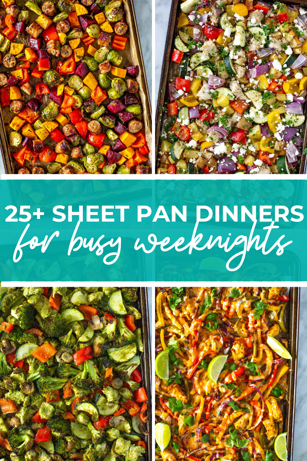 Overhead shot of plated dishes with green banner in the middle - reading "25+ sheet pan dinners for busy weeknights"
