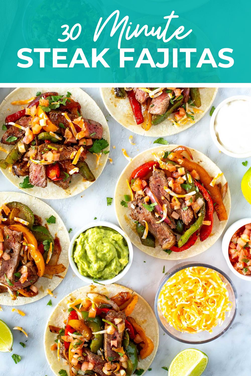 Overhead shot of plated dish with green banner on the top- reading "30 minute steak fajitas"