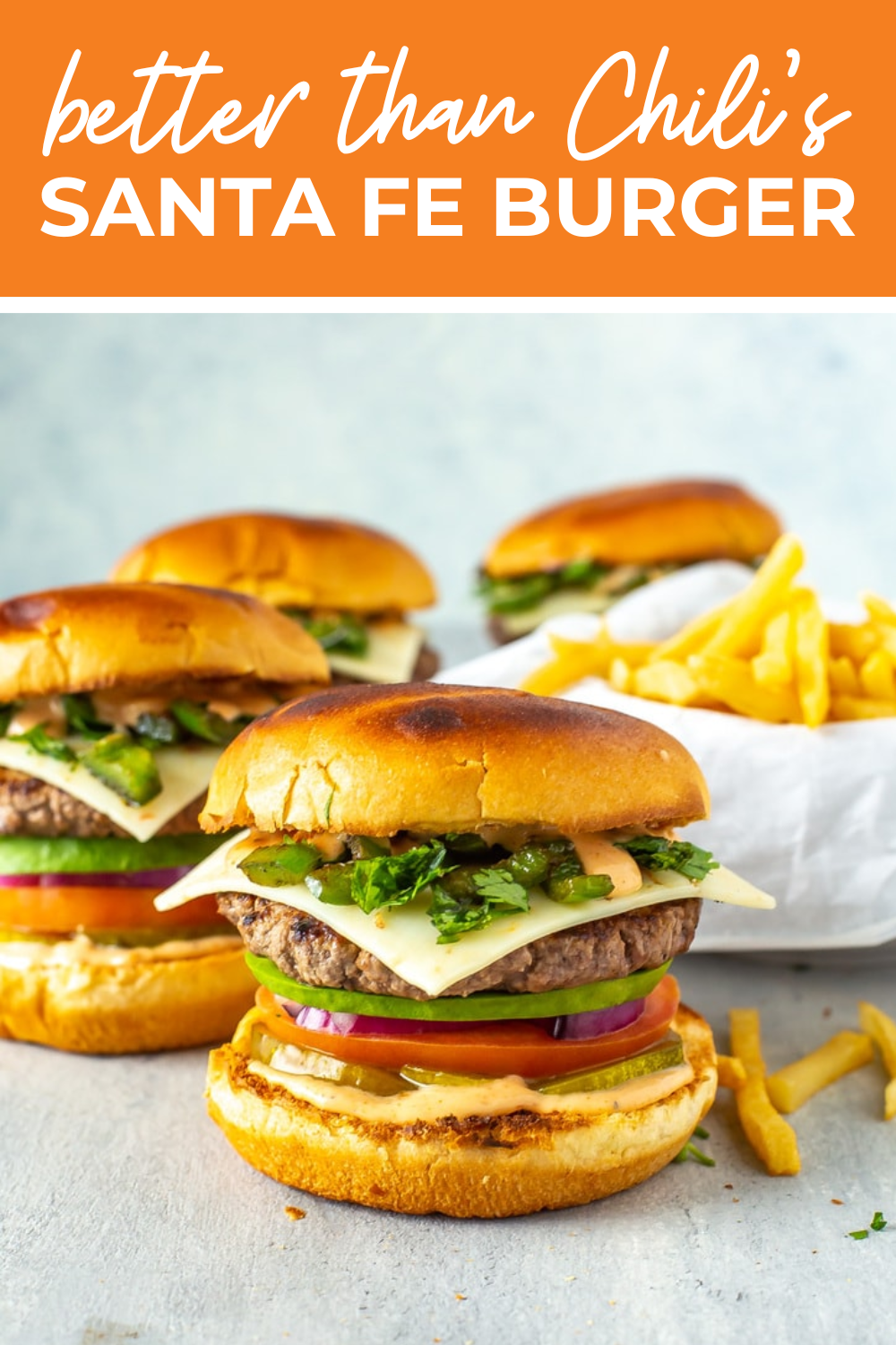 Homemade Santa Fe Burgers with the text "Better than Chili's Santa Fe Burgers" on top.