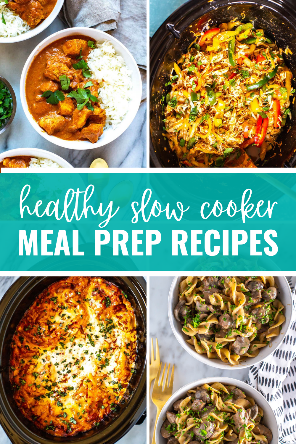 A collage of four different crockpot recipes with the text "Healthy Slow Cooker Meal Prep Recipes" layered over top.