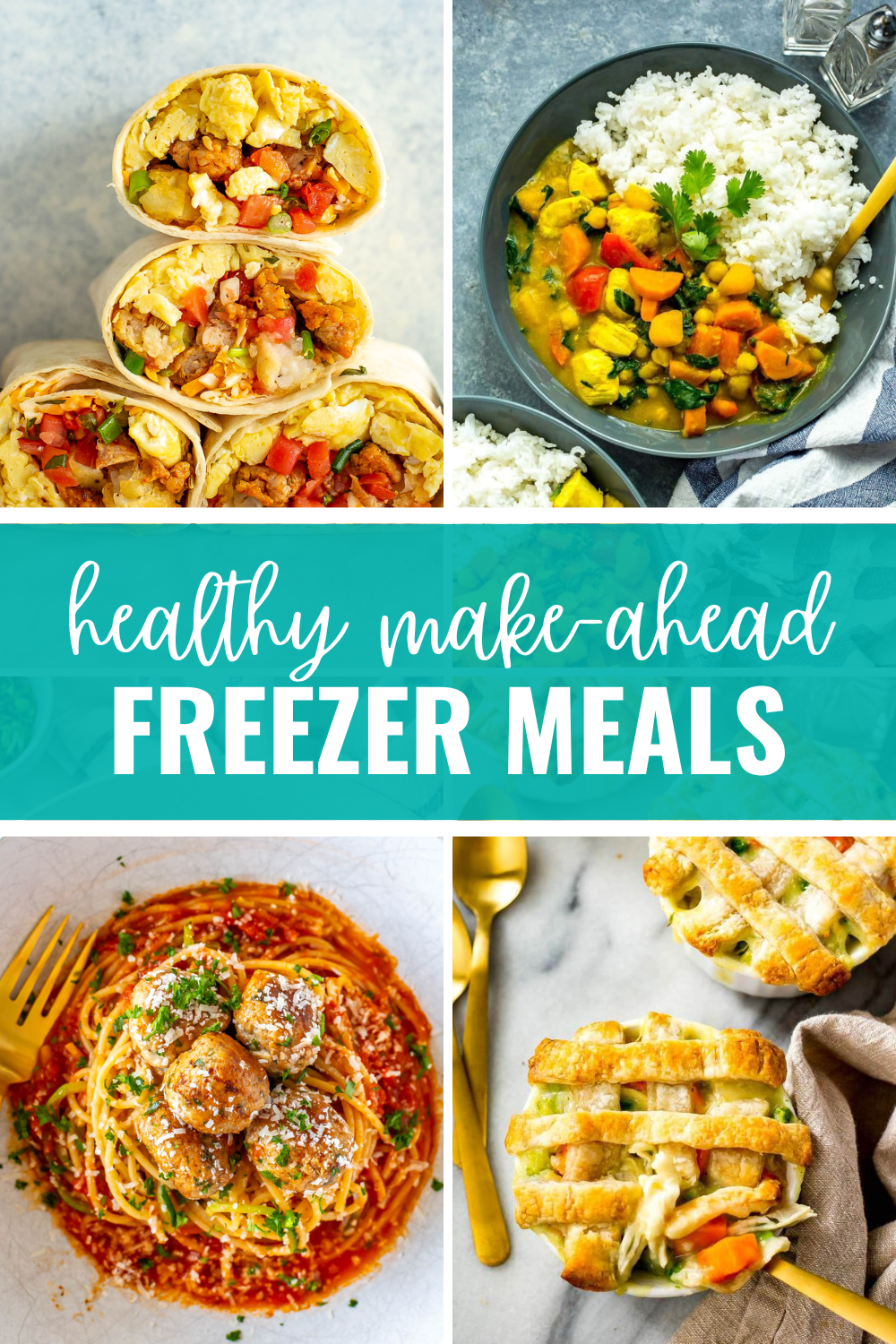 A collage of 4 different freezer meals with the text "Healthy Make-Ahead Freezer Meals" on top.