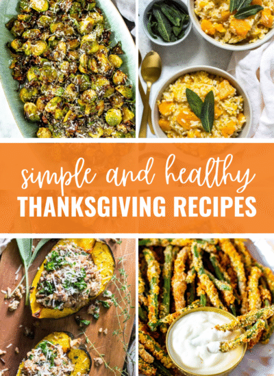 Four different Thanksgiving recipes with the text "Simple and Healthy Thanksgiving Recipes" layered over top.