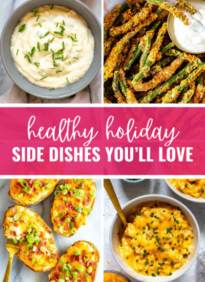 A collage of four different holiday sides with the text "Healthy Holiday Side Dishes You'll Love" layered over top.