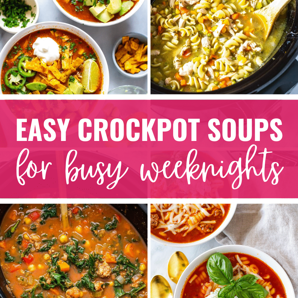 Collage of 4 recipes with a title banner "easy crockpot soups for busy weeknights"