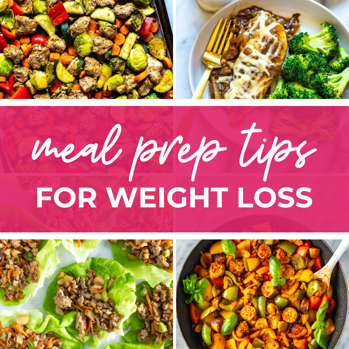 A collage of four different meals wit h the text "Meal Prep Tips for Weight Loss".