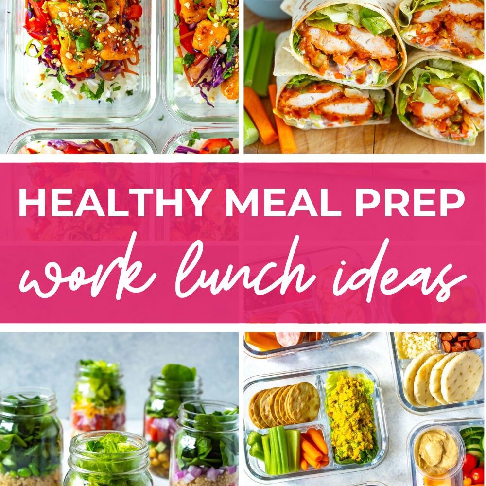 Collage of four meal prep recipes, with text that says 'Healthy Meal Prep Work Lunch Ideas'